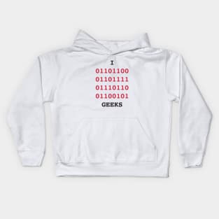 I love geeks Kids Hoodie